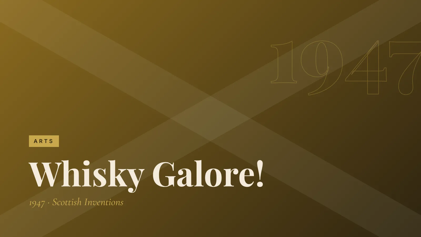 Arts: Whisky Galore!