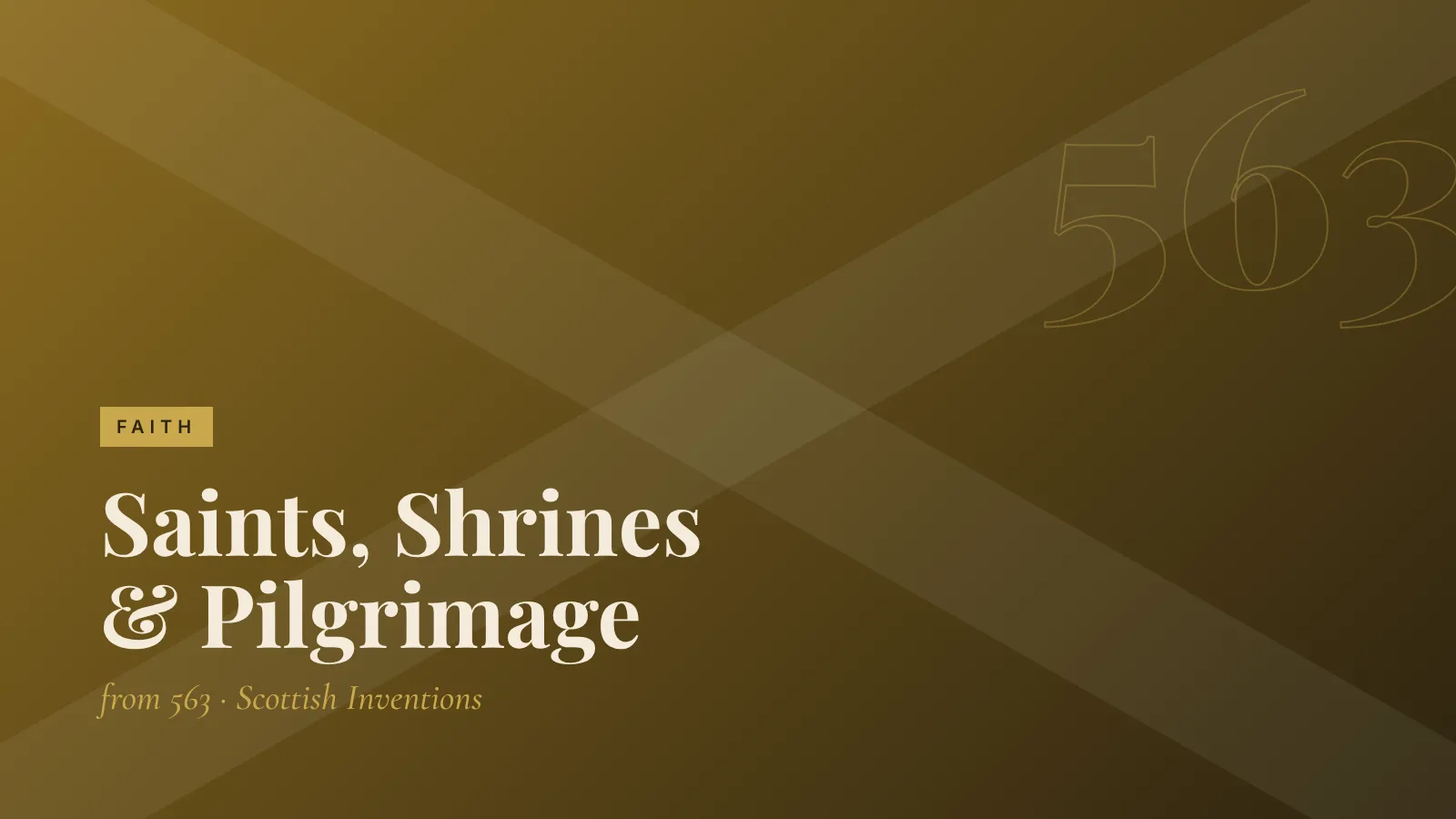 Faith: Saints, Shrines & Pilgrimage