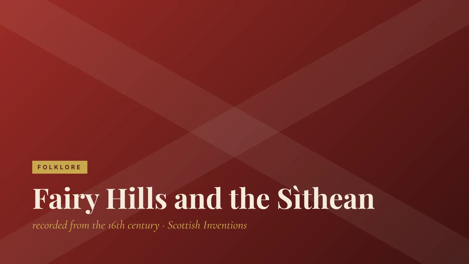 Folklore: Fairy Hills and the Sìthean