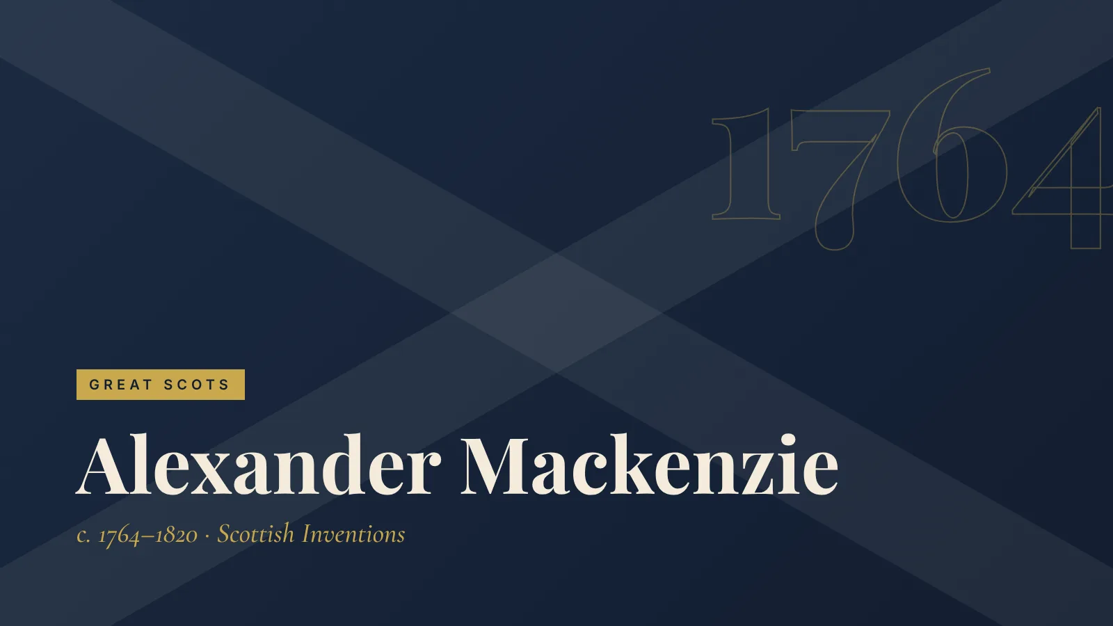 Great Scots: Alexander Mackenzie