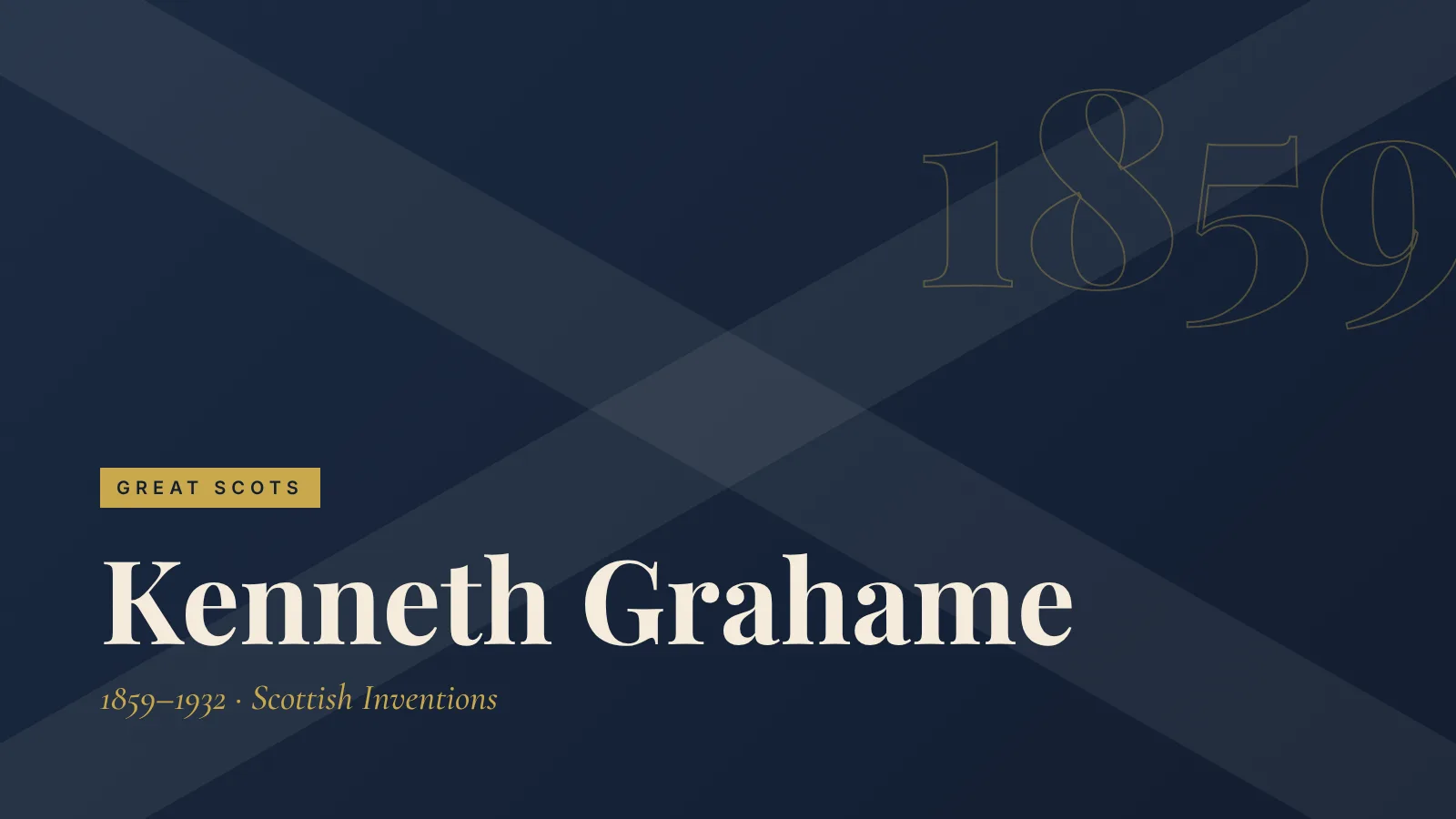 Great Scots: Kenneth Grahame