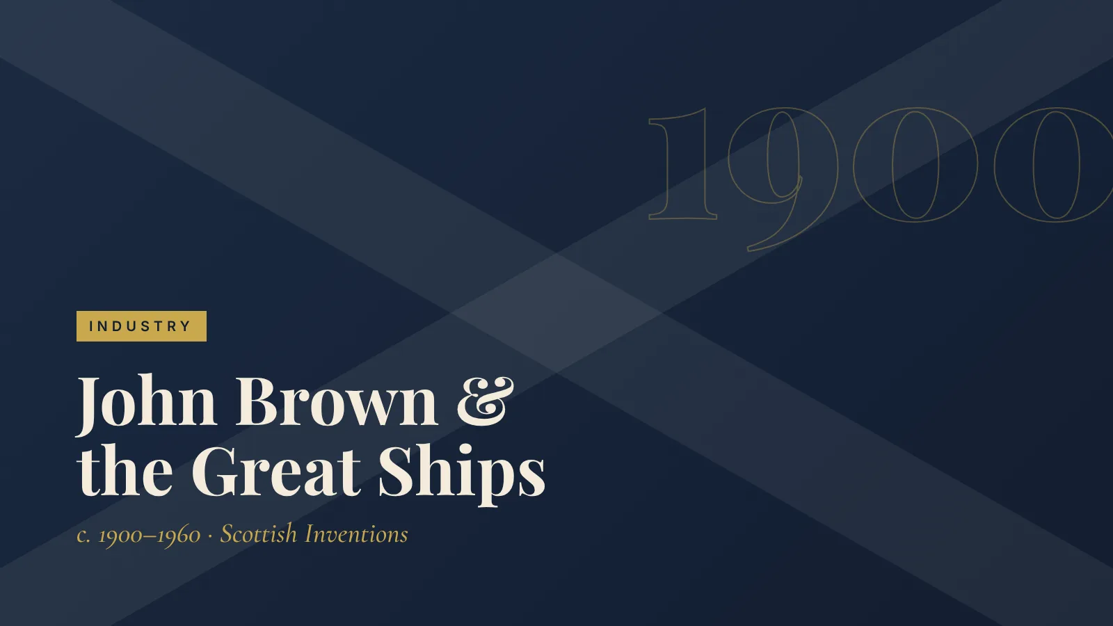 Industry: John Brown & the Great Ships