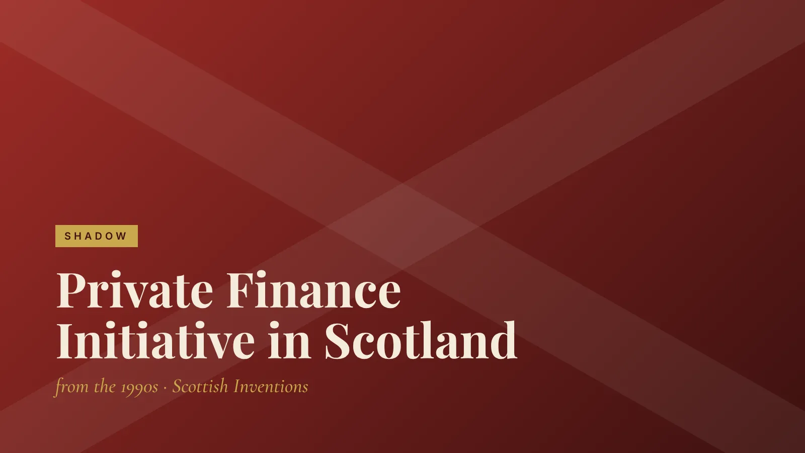 Shadow: Private Finance Initiative in Scotland