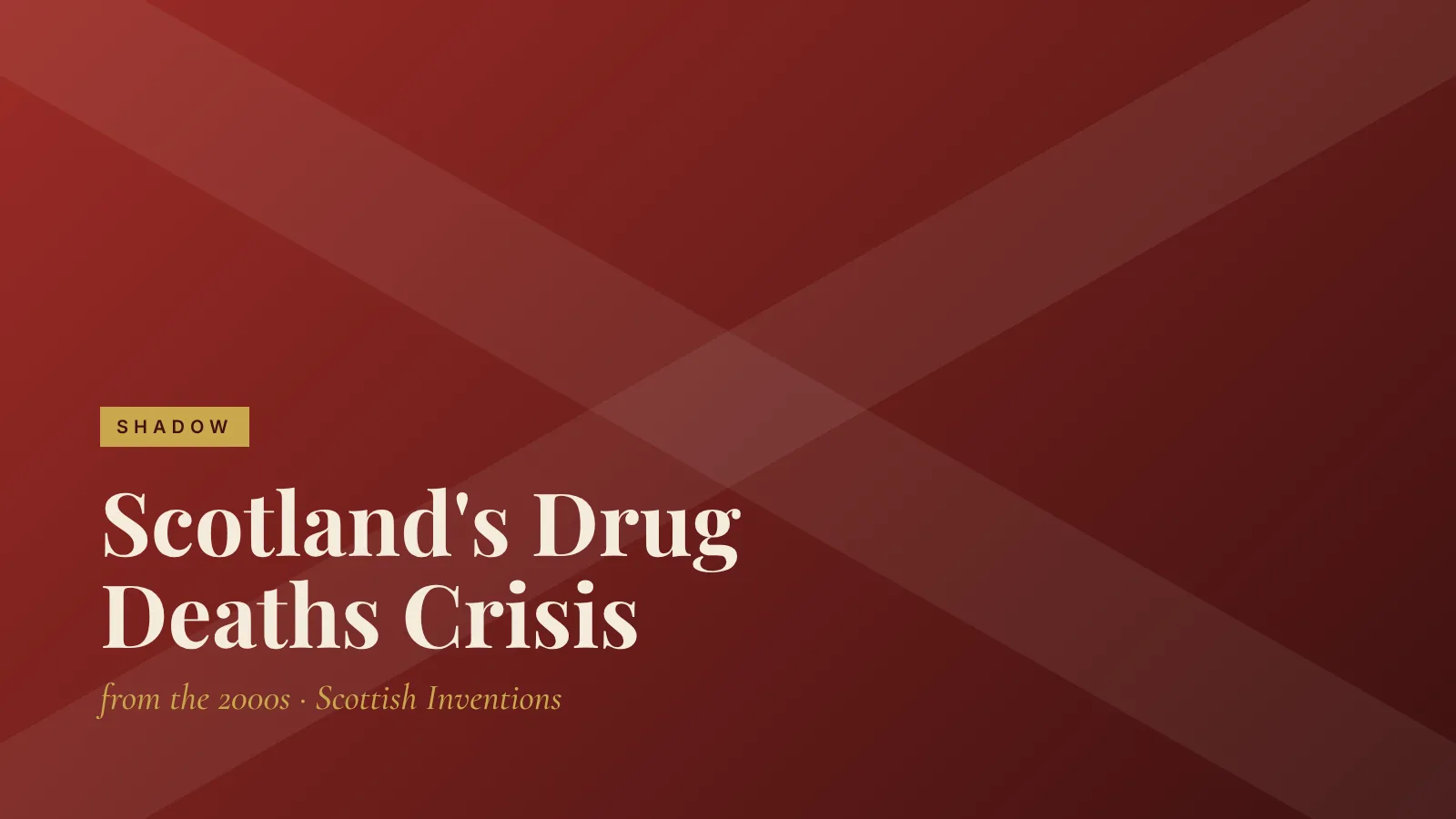 Shadow: Scotland's Drug Deaths Crisis
