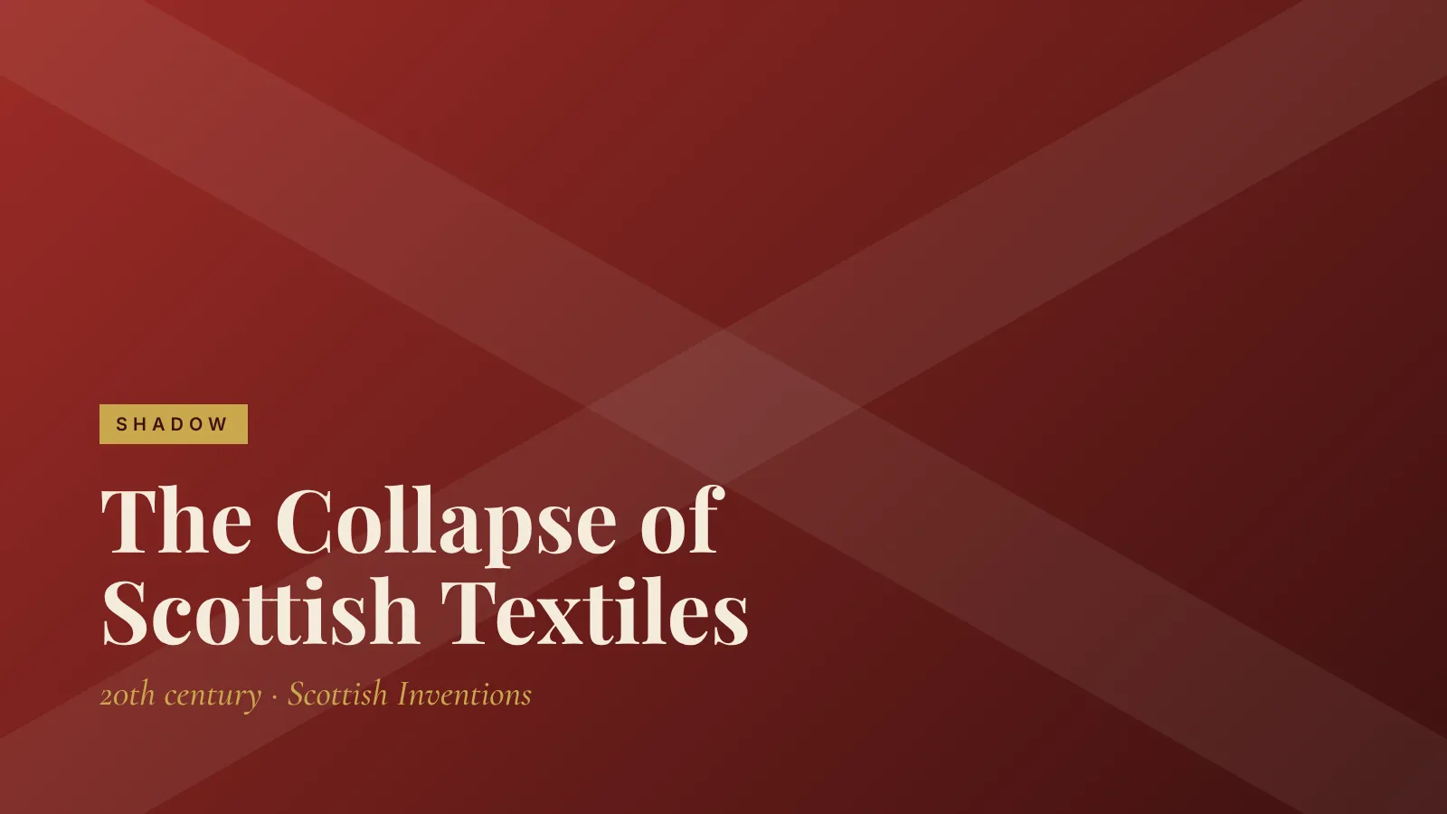 Shadow: The Collapse of Scottish Textiles