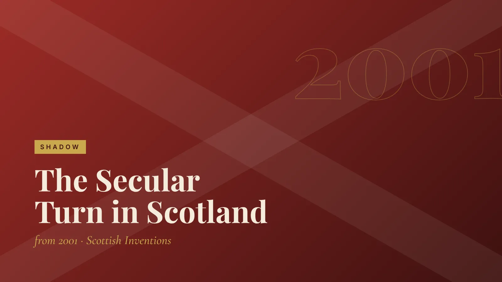 Shadow: The Secular Turn in Scotland